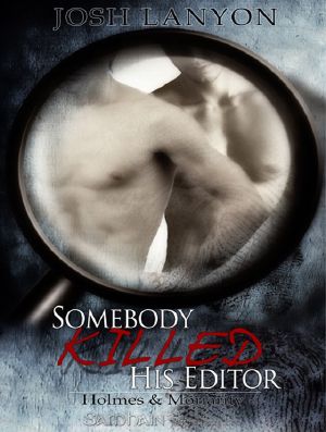 [Holmes & Moriarity 01] • Somebody Killed His Editor · Holmes & Moriarity, Book One